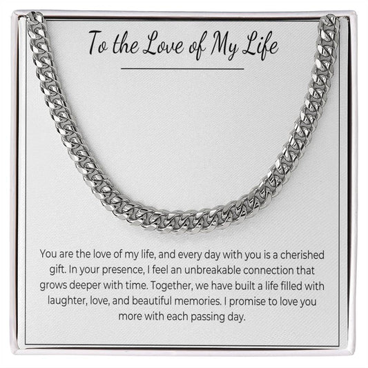 To the Love of My Life -  Cuban Link Chain